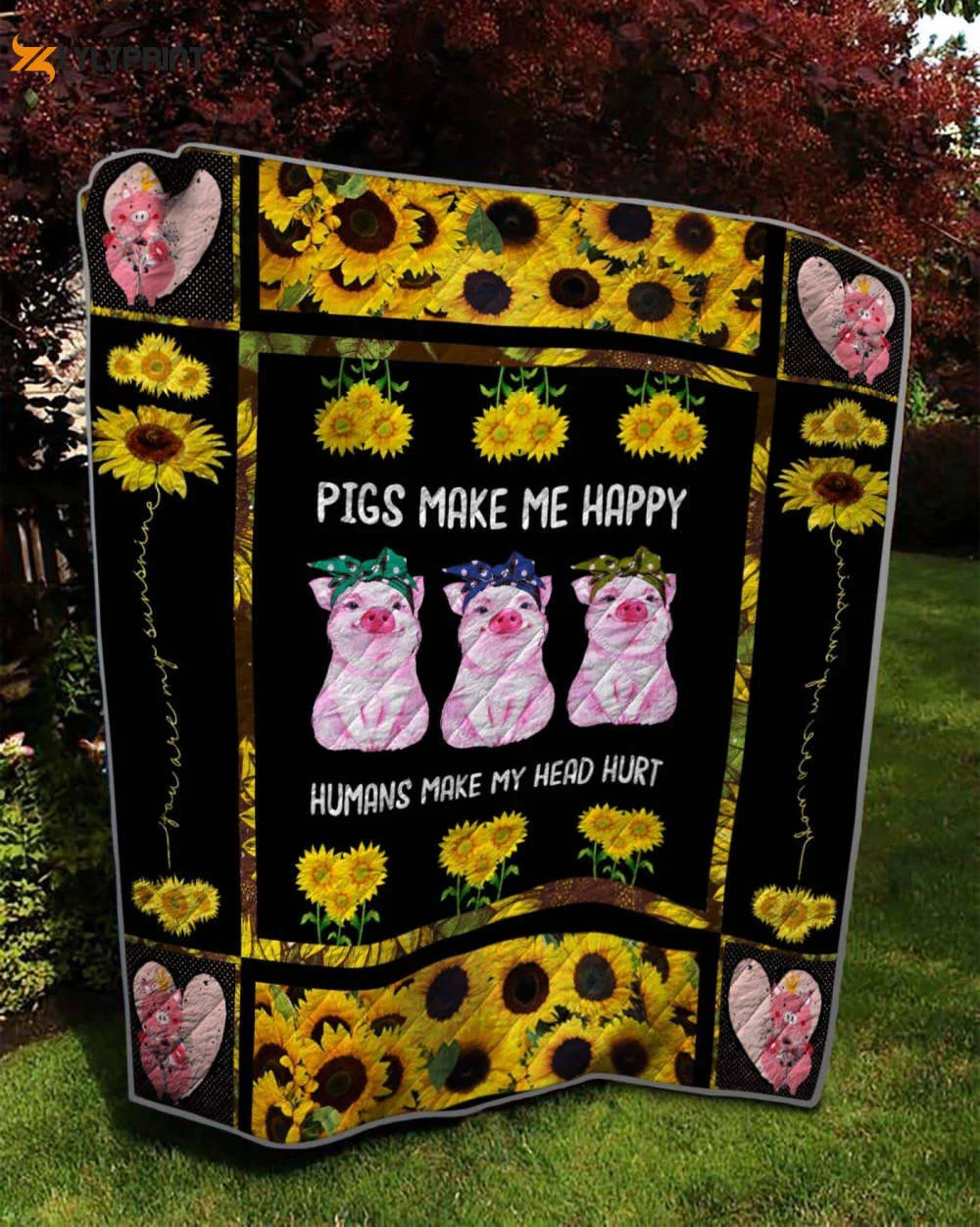 Pigs Make Me Happy 3D Customized Quilt Blanket For Fans Home Decor Gift ,  Soft Quilt, King Size, All Season Cozy Quilt QB0901