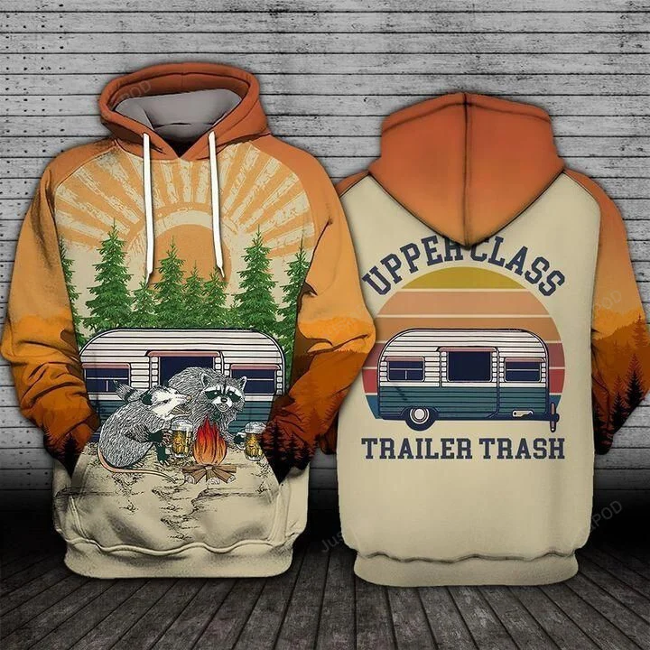 Camping Upper Class Trailer Trash 3D All Over Print Hoodie, Zip-up Hoodie HZ0501