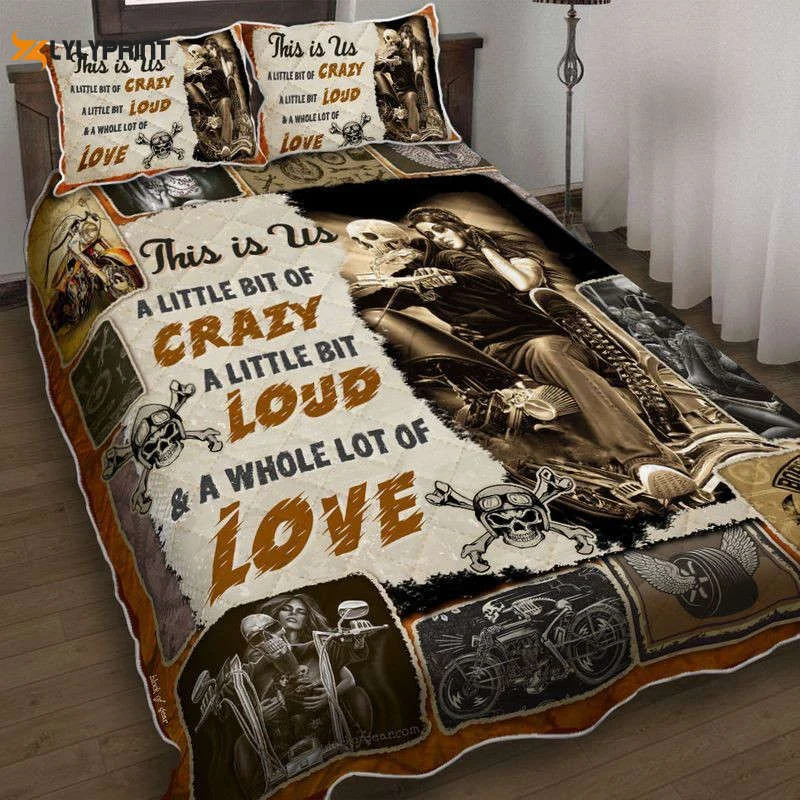 Skeleton Motorcycle Couple This Is Us A Little Bit Of Crazy A Little Bit Loud And A Whole Lot Of Love Quilt Bedding Set , Soft Quilt, King Size, All Season Cozy Quilt QB0901