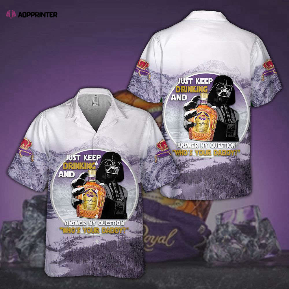 Crown Royal Darth Vader Keep Drinking Hawaiian Shirt Gift for Men Women Holiday Gift HW0601