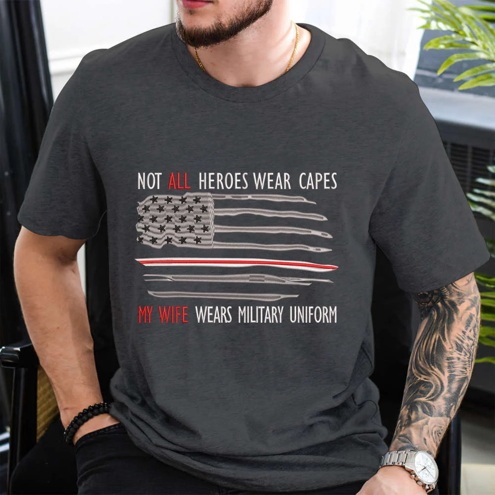 Not All Heroes Wear Capes My Wife Wears Military Uniform Embroidered Sweatshirt, Hoodie, Tshirt 2867 HZ0501