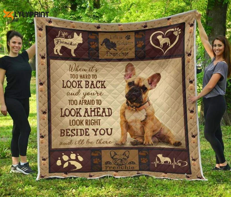 French Bulldog When You Left Me Awesome 3D Customized Quilt , Soft Quilt, King Size, All Season Cozy Quilt QB0901