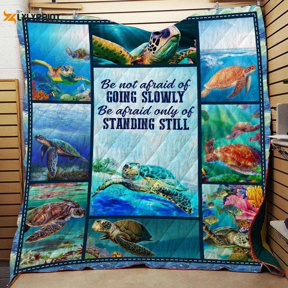 Be Not Afraid Of Going Slowly Customize Quilt Blanket For Fans Home Decor Gift ,  Soft Quilt, King Size, All Season Cozy Quilt QB0901