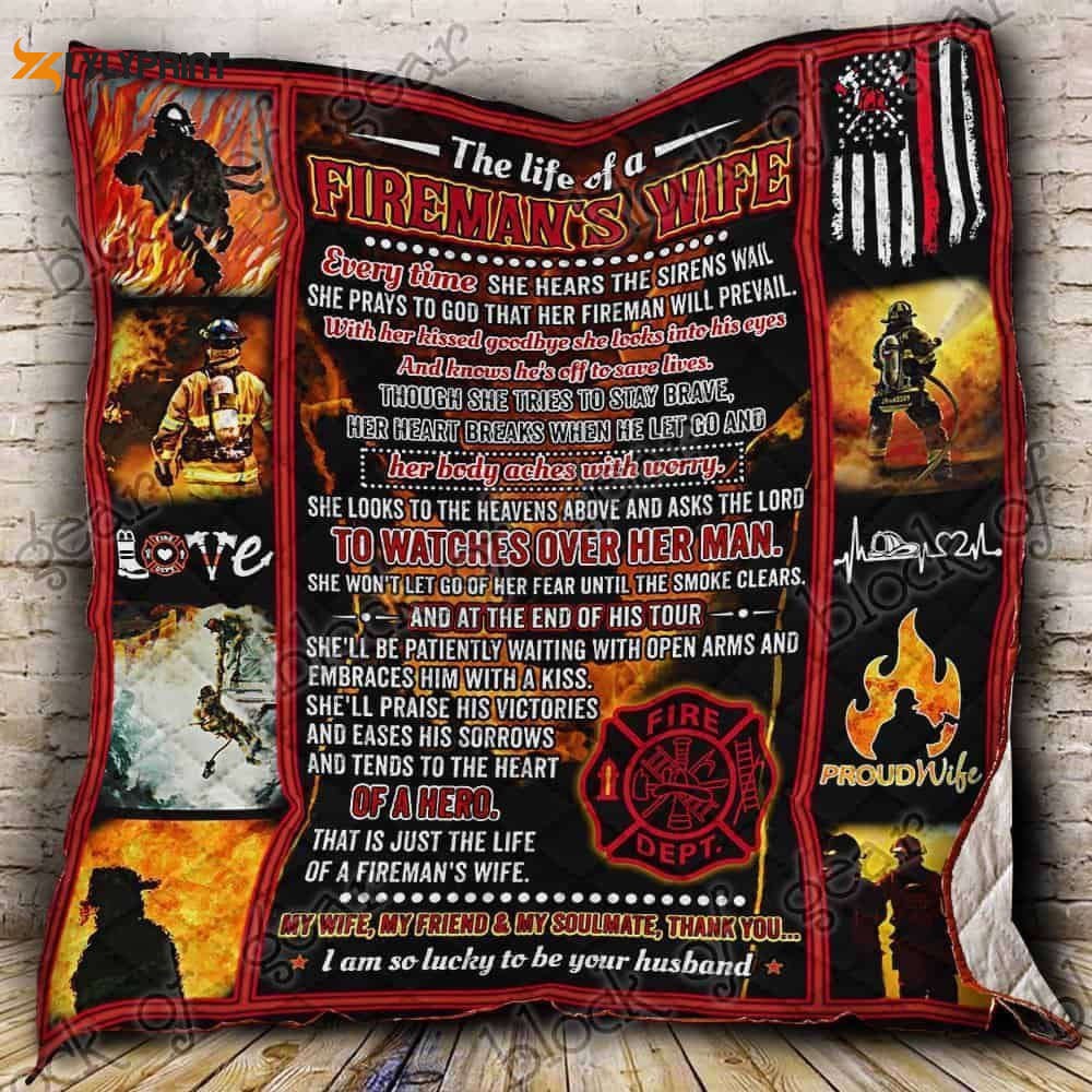 The Life Of A Fireman's Wife 3D Customized Quilt ,  Soft Quilt, King Size, All Season Cozy Quilt QB0901