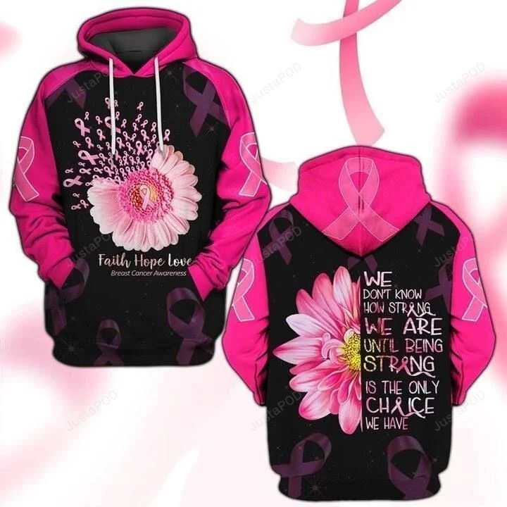 Breast Cancer Awareness Strong Is The Only Choice 3D All Over Print Hoodie, Zip-up Hoodie HZ0501