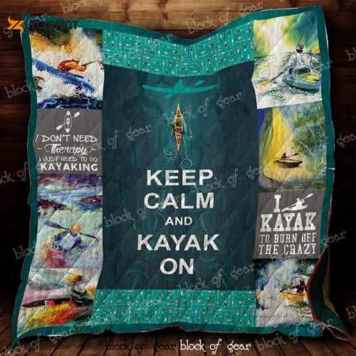 Keep Calm And Kayak On 3D Customized Quilt Blanket For Fans Home Decor Gift ,  Soft Quilt, King Size, All Season Cozy Quilt QB0901