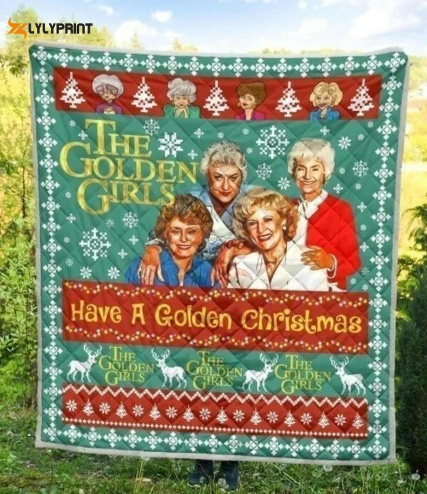 The Golden Girls Quilt Blanket Have A Golden Christmas, Gift For Fan Quilt Blanket 1552 ,  Soft Quilt, King Size, All Season Cozy Quilt QB0901