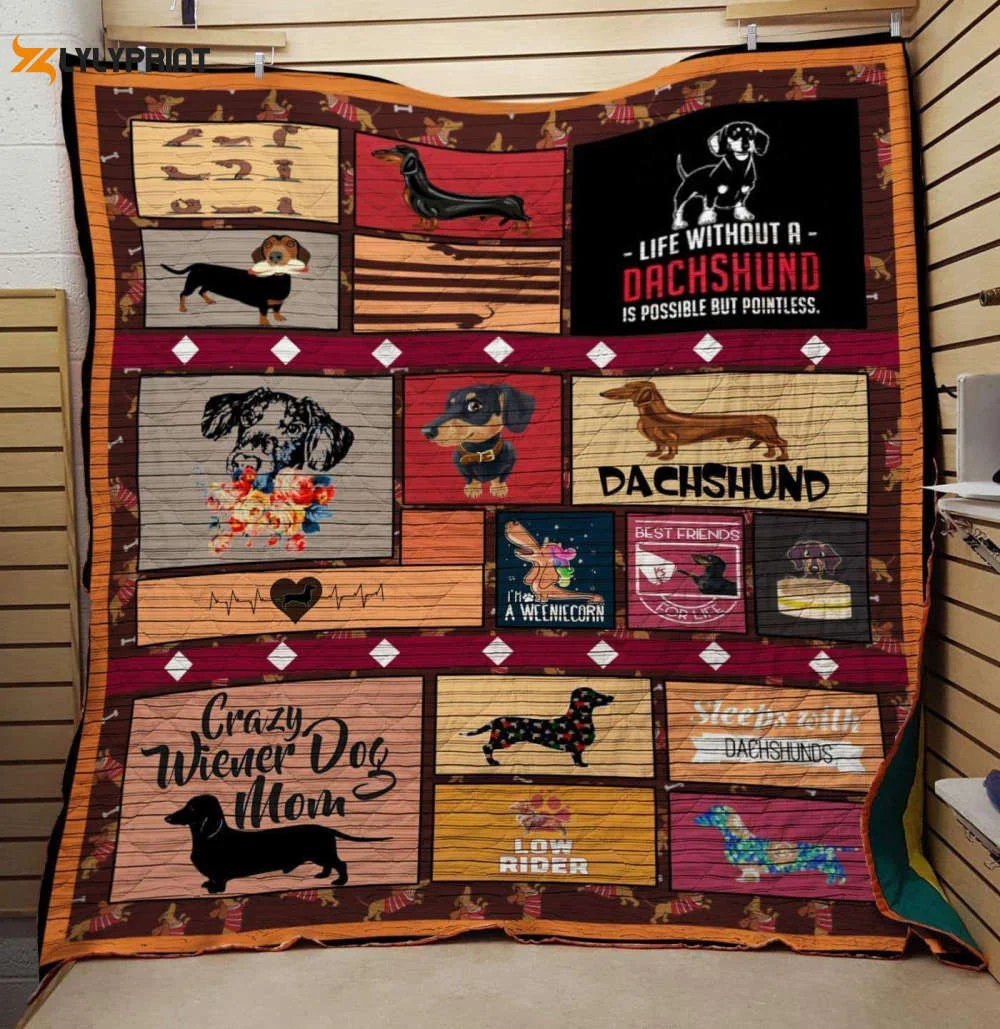 Life Without A Dachshund 3D Customized Quilt , Soft Quilt, King Size, All Season Cozy Quilt QB0901
